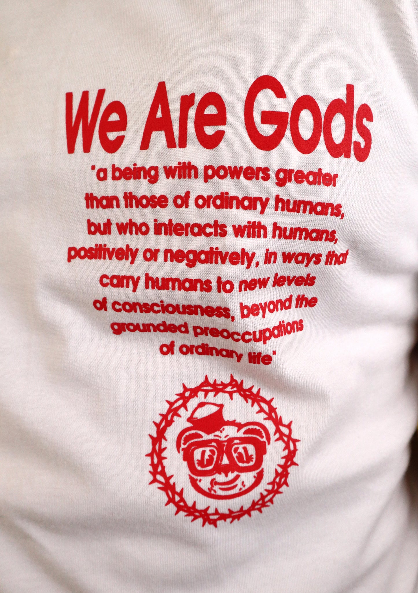 Barely "We Are Gods" Tee