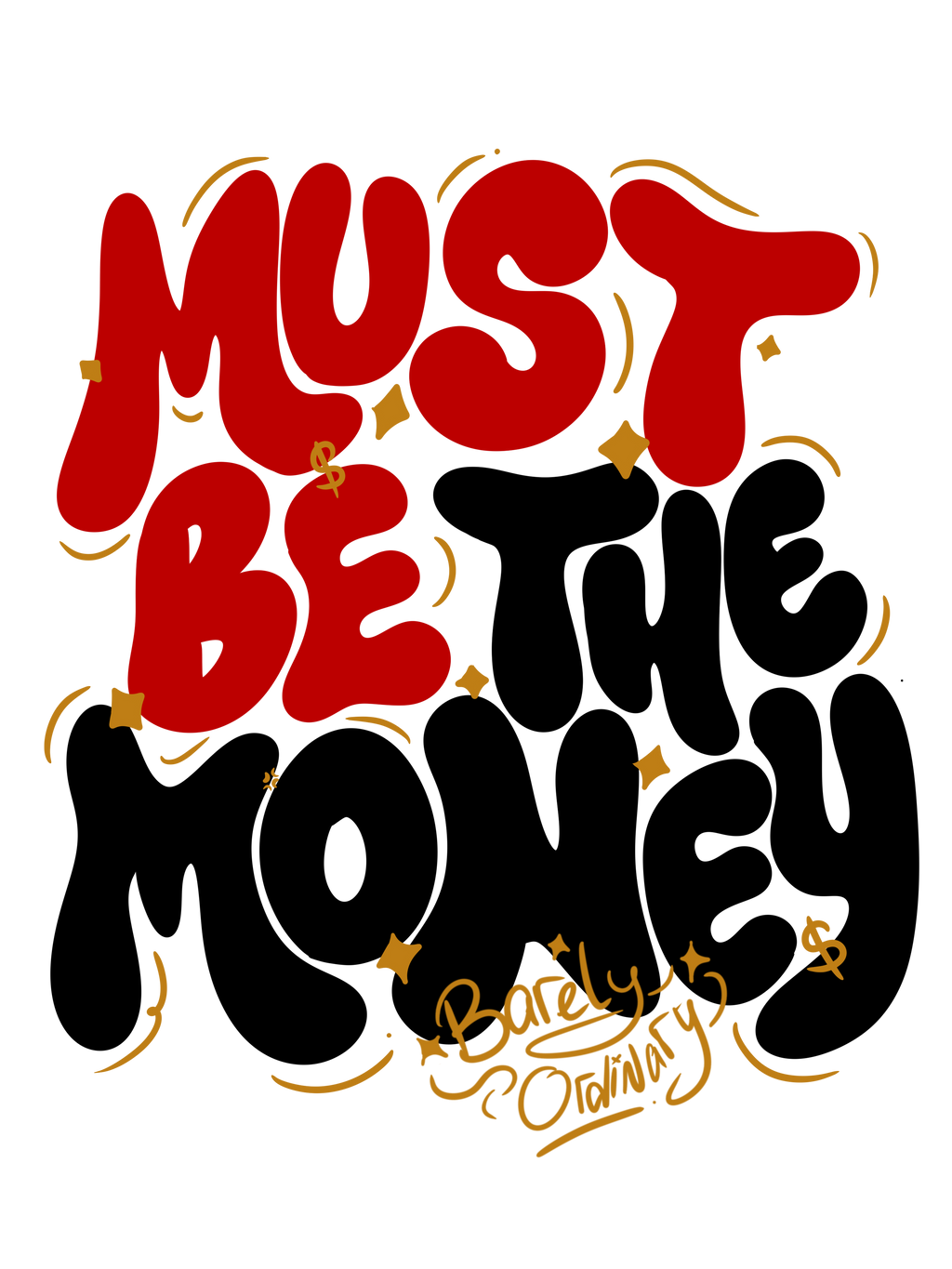 Barely "Must Be The Money" Tee
